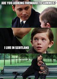 Scotland has nearly 800 islands, but people only live on some of them. 34 Hilarious Memes Only Scottish People Will Relate To