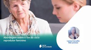Abordagem sobre o fim do ciclo reprodutor feminino