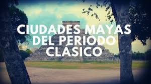 El período clásico de la civilización mesoamericana está marcado por la consolidación del proceso urbanístico que se estaba gestando desde el preclásico tardío y posteriormente el posclásico, lo que ocurre hacia el siglo iii a.c. Ciudades Maya Del Periodo Clasico Youtube