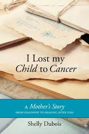 Your child depends on you for helpful, accurate, and truthful information. Review Of I Lost My Child To Cancer 9781460279212 Foreword Reviews