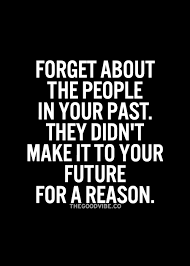 Best quotes about forgive and forget. The Good Vibe Inspirational Picture Quotes Past Quotes Inspirational Quotes Pictures Forget The Past Quotes