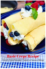 Basic Crepe Recipe Fill With Sweet Or Savory Ingredients Recipe Basic Crepe Recipe Crepes Recipe Breakfast Easy Crepe Recipe