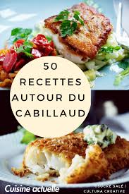 50 Recettes Delicieuses A Base De Cabillaud Recettes De Cuisine Recette Poisson Recette
