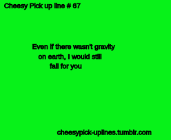 Cheesy Pick Up Lines Pick Up Lines Cheesy Romantic Pick Up Lines Pick Up Lines Funny