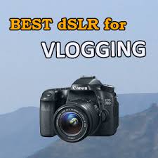 Top 6 Best Dslr Cameras For Youtube Vlogging 2021 Vloggerpro