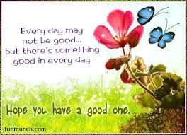 Have A Good Day Free Ecard And Greetings From Funmunch Com Good Morning Wallpaper Good Morning Images Hd Good Morning Images