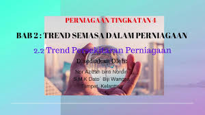 Bab 1 warisan negara bangsa sejarah tingkatan 4. Bab 2 Trend Semasa Dalam Perniagaan S4 Youtube