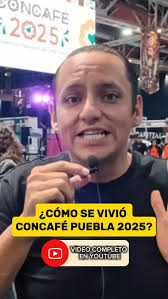 ¿Cómo se vivio CONCAFÉ PUEBLA 2025? , 🔴Link en bio🔴 , #Cafe #Concafe  #Concafe2025 #Puebla