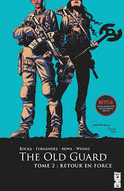 The Old Guard - Tome 02 (Grand format - Cartonné 2021), de Greg Rucka, Leandro Fernandez, Daniela Miwa | Éditions Glénat