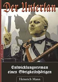 Heinrich Mann Der Untertan Entwicklungsroman Eines Obrigkeitshorigen Ebook Mann Heinrich Steinheimer Lektorat Richard Amazon De Kindle Shop