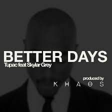 Rare video of tupac took the internet by storm tupac's legacy lives well on into 2021 and people are still mad about the legendary rapper's. Better Days By Tupac Feat Skylar Grey Prod By Khaos Free Download On Hypeddit