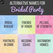 Alternative Names For Bridal Party Bridal Brigade Friends Of Honor Pillars Of Strength Partners In Crime Wed Bridal Party Alternative Names Wedding Squad