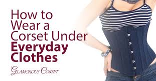 Maybe you would like to learn more about one of these? How To Wear A Corset Under Everyday Clothes Glamorous Corset