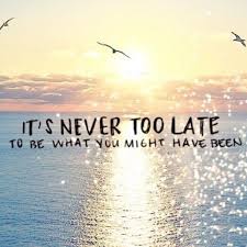 These are the best examples of never too late quotes on poetrysoup. Sydesjokes On Instagram It S Never Too Late Quote Words Wise Words Quotes