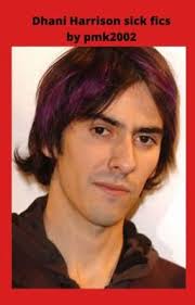 Dhani harrison Sick fics