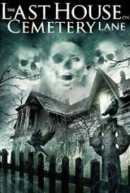 The Last House On Cemetery Lane 2015 Hdrip Xvid Ac3 Evo Dlextra Com Horror Movies English Horror Horror Movie Posters