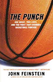 A forceful hit with a fist (= closed hand): The Punch One Night Two Lives And The Fight That Changed Basketball Forever Feinstein John Amazon De Bucher