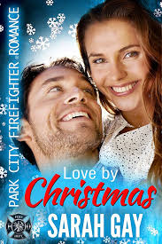 Love by Christmas: Park City Firefighter Romance (Firefighter Romance  Collection) eBook : Gay, Sarah: Kindle Store