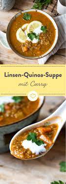 Vegane Linsen Quinoa Suppe Mit Curry Rezept Quinoa Suppe Rezepte Und Linsengerichte