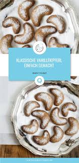Klassische Vanillekipferl Einfach Gemacht Rezept Vanillekipferl Rezept Einfach Vanillekipferl Vanillekipferl Rezept