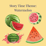 Story Time Theme: Watermelon