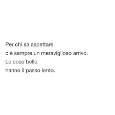 Bisogna Saper Aspettare Citazioni Sagge Citazioni Brevi Citazioni Sull Amore