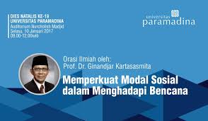 Undangan partisipasi kegiatan dies 2 januari 2019 yth. Dies Natalis Ke 19 Orasi Ilmiah Prof Dr Ir Ginandjar Kartasasmita Memperkuat Modal Sosial Dalam Menghadapi Bencana Universitas Paramadina