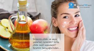 Sirkenin Cilde Ve Saca Yararlari Nelerdir Sirke Cilde Nasil Uygulanir Ibrahim Saracoglu Ndan