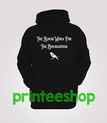 Birds Aren T Real Merch The Birds Work For The Bourgeoisie Birds Hoodie Hoodies Bird Hoodie Pullover Hoodie