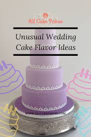 Birthday Cake Flavours List Price There Are So Many Flavorful Wedding Cake Flavor Ideas To Choose From If You Re Looking For A Wedding C Wedding Cake Flavors Unusual Wedding Cakes Cake Flavors