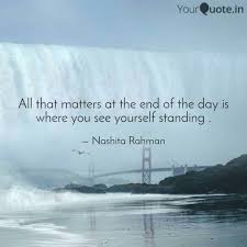 All That Matters At The E Quotes Writings By Nashita Rahman Yourquote