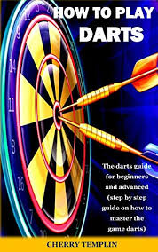 How to play and score a game of cricket. How To Play Dart The Darts Guide For Beginners And Advanced Step By Step Guide On How To Master The Game Darts Kindle Edition By Templin Cherry Humor Entertainment Kindle