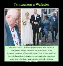 Córeczka jest w połowie wybudzona (east news). Tymczasem U Walesow Demotywatory Pl