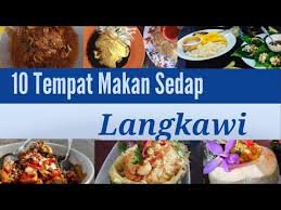 Langkawi merupakan destinasi percutian popular di malaysia. 10 Tempat Makan Sedap Di Langkawi Youtube