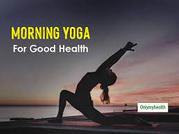 Why yoga is beneficial in the morning. 5 Minute Morning Yoga 2 Yoga Asanas For Kidney Healthy And Hormonal Balance