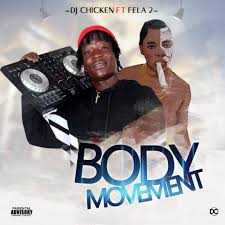 Music Dj Chicken Ft Fela 2 Body Movement Sloggaonline Com