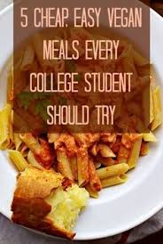 5 Cheap Easy Vegan Recipes For College Students Cheap Vegan Meals Vegan Recipes Easy Vegan Recipes