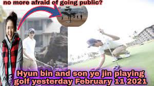 In an interview with arena homme +, director bong joon ho, who rewrote world film history by winning four academy awards last year with the movie parasite, said, the work we talked about between. Spotted Hyun Bin And Son Ye Jin Dating And Playing Golf At The Club Yesterday February 11 Youtube