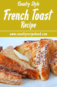 Easy Country French Toast Country Recipe Book Recipe Toast Recipes Recipes French Toast Easy