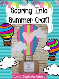 My own kids play with sand buckets all the time for anything i just love the idea of giving students beach balls at the end of the year! Soaring Into Summer Hot Air Balloon Craft Summer Crafts End Of The Year Crafts