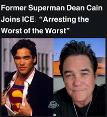 Former Superman actor Dean Cain announces he has joined ICE: “If you want  to help save America, ICE is arresting the worst of the worst and removing  them from America's streets.”