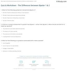 Bipolar ii disorder is not a milder form of bipolar i disorder, but a separate diagnosis. Quiz Worksheet The Difference Between Bipolar 1 2 Study Com