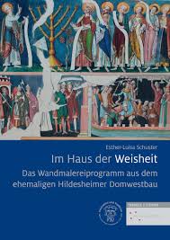 Das Wandmalereiprogramm aus dem ehemaligen Hildesheimer Domwestbau  (gebundenes Buch)