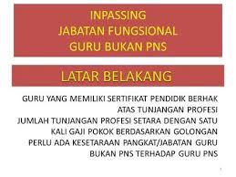 Gaji pns atau asn diatur pada pp. Inpassing Jabatan Fungsional Guru Bukan Pns Ppt Download