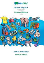 Jetzt neu oder gebraucht kaufen. Babadada British English Bahasa Melayu Visual Dictionary Kamus Visual Babadada Gmbh 9783749808861