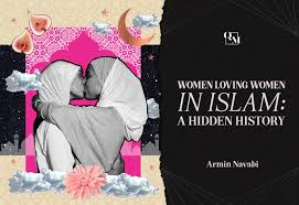Women Loving Women in Islam: A Hidden History — Queer Majority