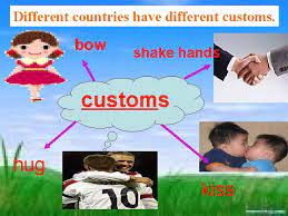Maybe you would like to learn more about one of these? Different Countries Have Different Customs Bow Shake Hands