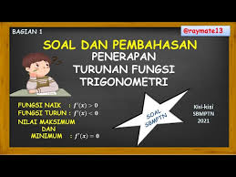 Oleh sebab itu, simak contoh soal tentang rumus dasar turunan tampaknya, quipperian semakin paham tentang turunan fungsi komposisi trigonometri, ya. Soal Dan Pembahasan Penerapan Turunan Fungsi Trigonometri Soal Sbmptn Kisi Kisi Sbmptn 2021 Youtube