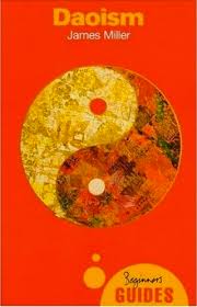 Daoism A Beginner S Guide James Miller Phd