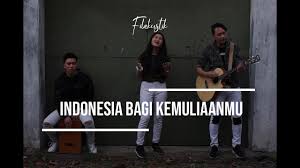 Hatiku rindu melihat curahan kuasamu. Indonesia Bagi Kemuliaanmu Cover By Filakustik Litetube